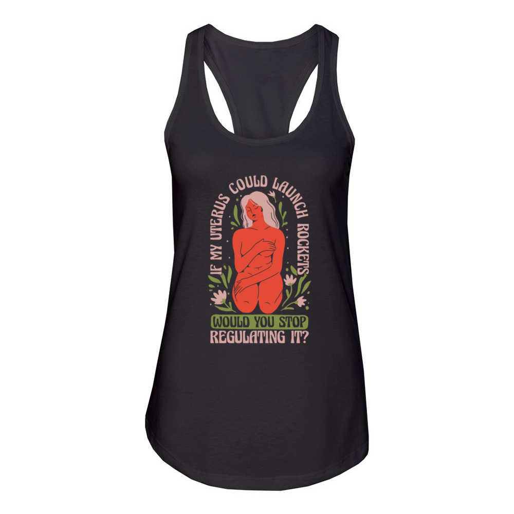Feminism Feminist If My Uterus Shot Bullets Women's Racerback Tank