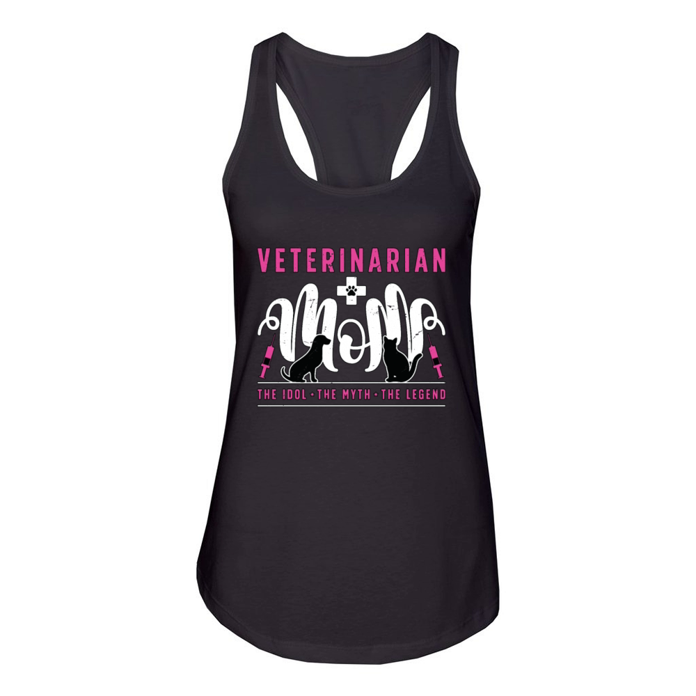 Veterinarian Mom The Idol The Myth The Vet Nurse Women's Racerback Tank
