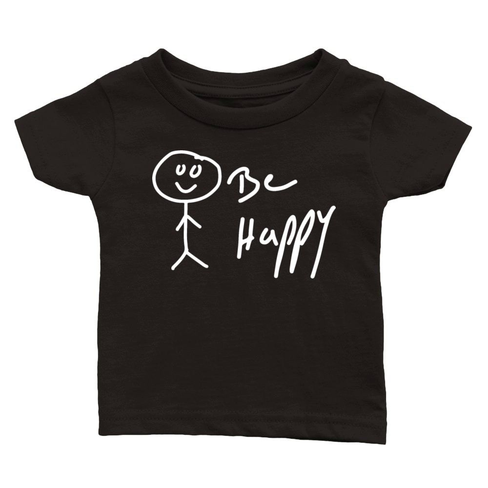 "Be Happy" on Black T-Shirt Classic Baby Crewneck T-shirt