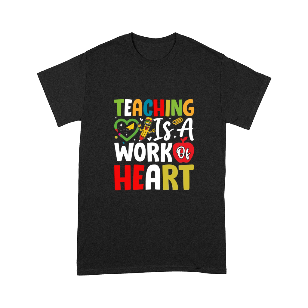 TEACHING IS A WORK OF HEART Comfort T-shirt