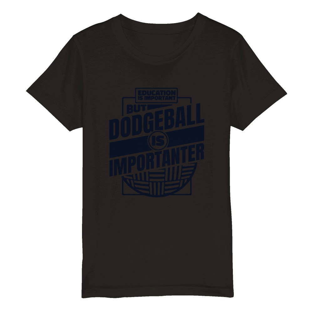 Education Is Important But Dodgeball Is Organic Kids Crewneck T-shirt