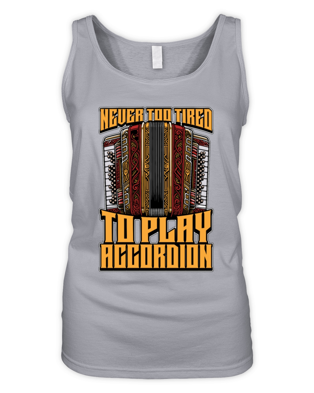 Accordion Never Too Tired To Play Wind Instrument Organic Women's Tank Top