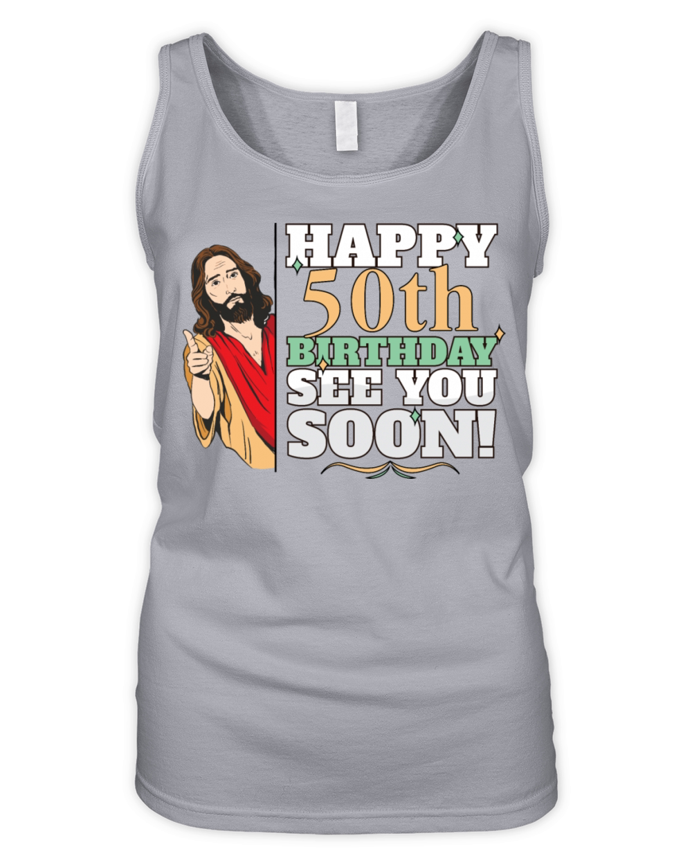 Happy 50th Birthday See You Soon Funny Jesus Meme Organic Women's Tank Top