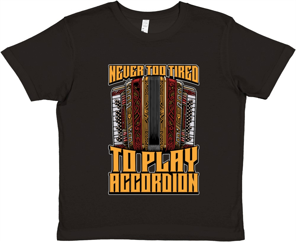 Accordion Never Too Tired To Play Wind Instrument Premium Kids Crewneck T-shirt
