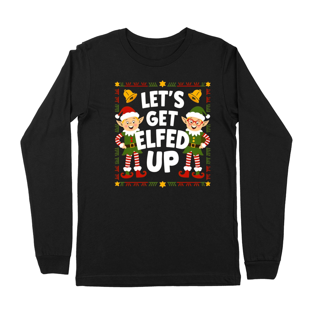 Lets get elfed up Premium Long Sleeve
