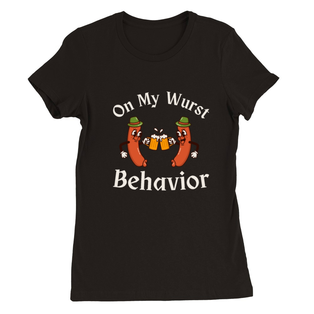 On My Wurst Behavior Oktoberfest Premium Womens Crewneck T-shirt