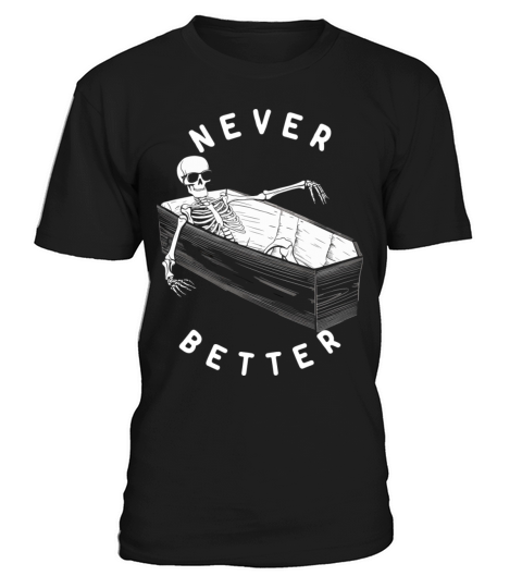 Never Better Vintage T-Shirt Design T-Shirt Unisex