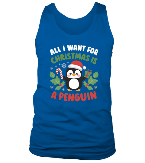 All I Want For Christmas is A Penguin Tank Top Unisex
