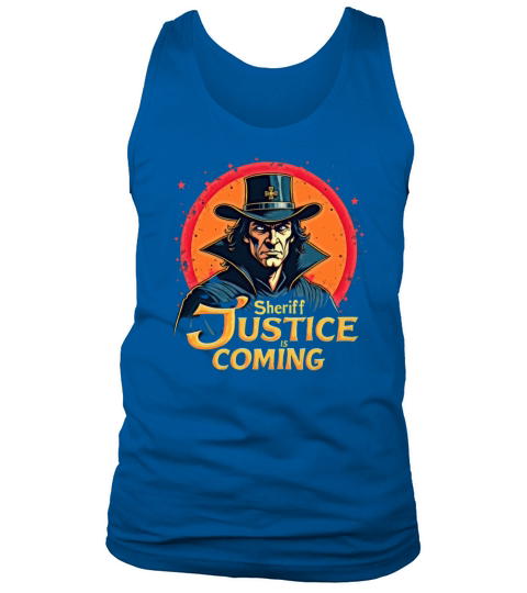 Sheriff Justice is Coming Poster Tank Top Unisex