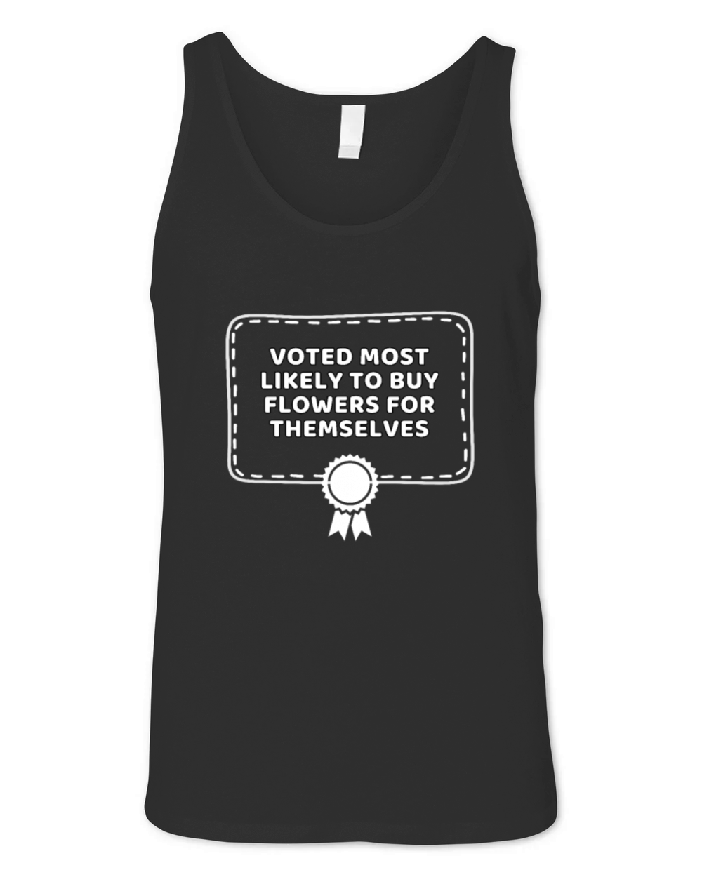 Voted Most Likely To Buy Flowers For Themselves Unisex Jersey Tank