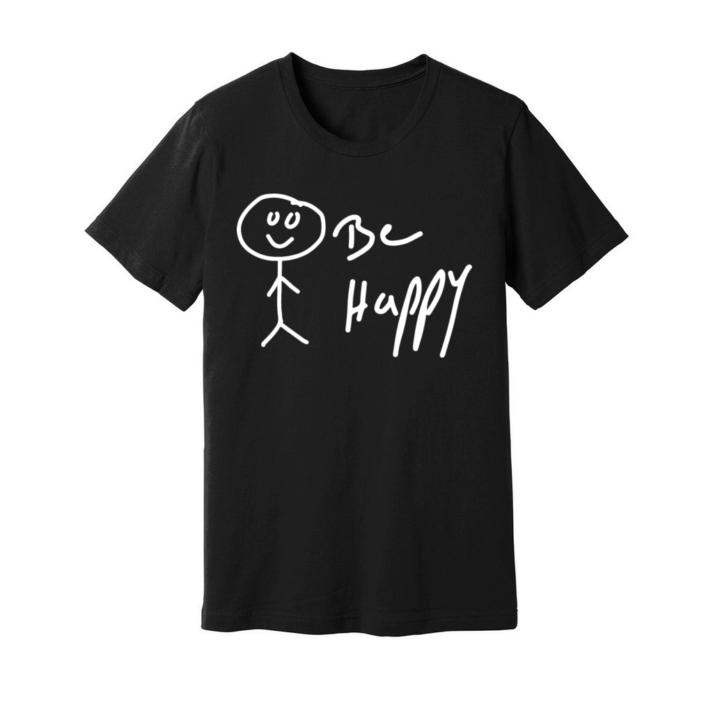 "Be Happy" on Black T-Shirt Unisex Jersey Tee