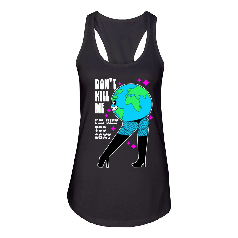 Im way too sexy Women's Racerback Tank