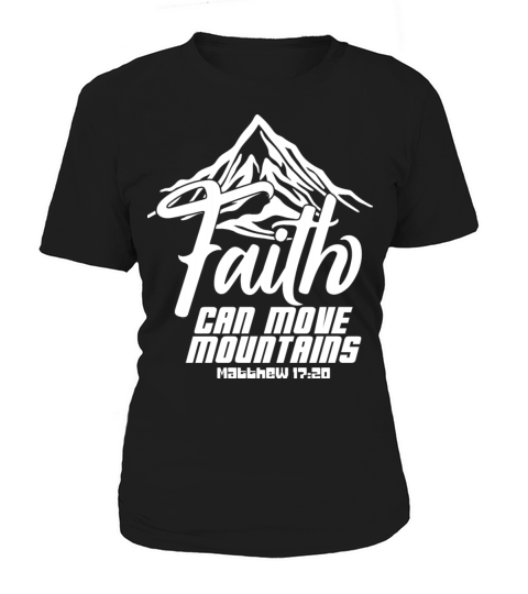 Faith Can Move Mountains Love Jesus Christian Women's T-Shirt