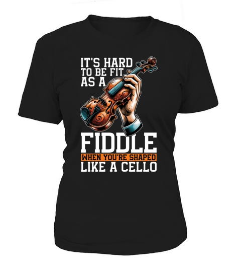 Fiddle Its Hard To Be Fit As A String Instrument Women's T-Shirt