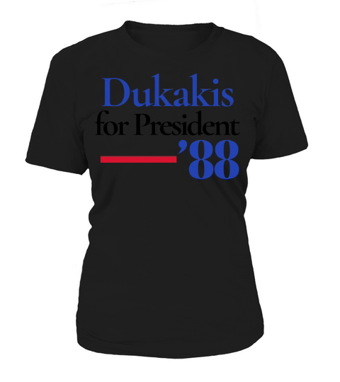 Michael Dukakis for President Campaign Button 1988 Women's T-Shirt