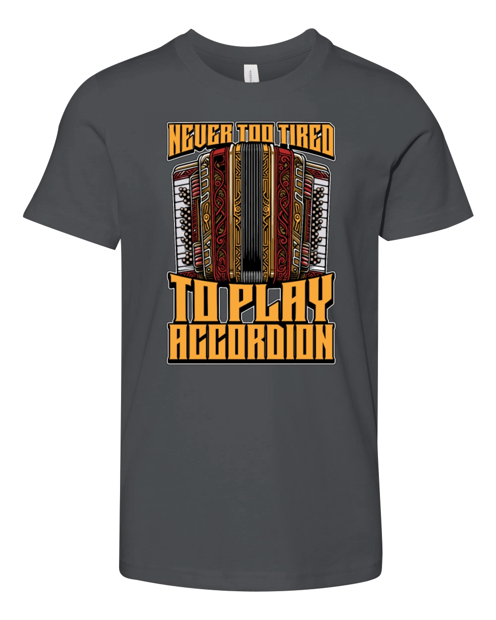 Accordion Never Too Tired To Play Wind Instrument Youth Unisex Jersey Tee
