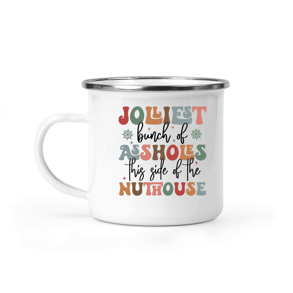 Jolliest bunch of assholes This side of the nuthouse Camping Mug