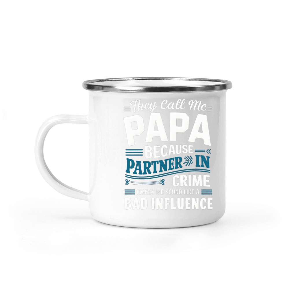 They call me papa because partner in crime makes me sound like a bad influence Camping Mug
