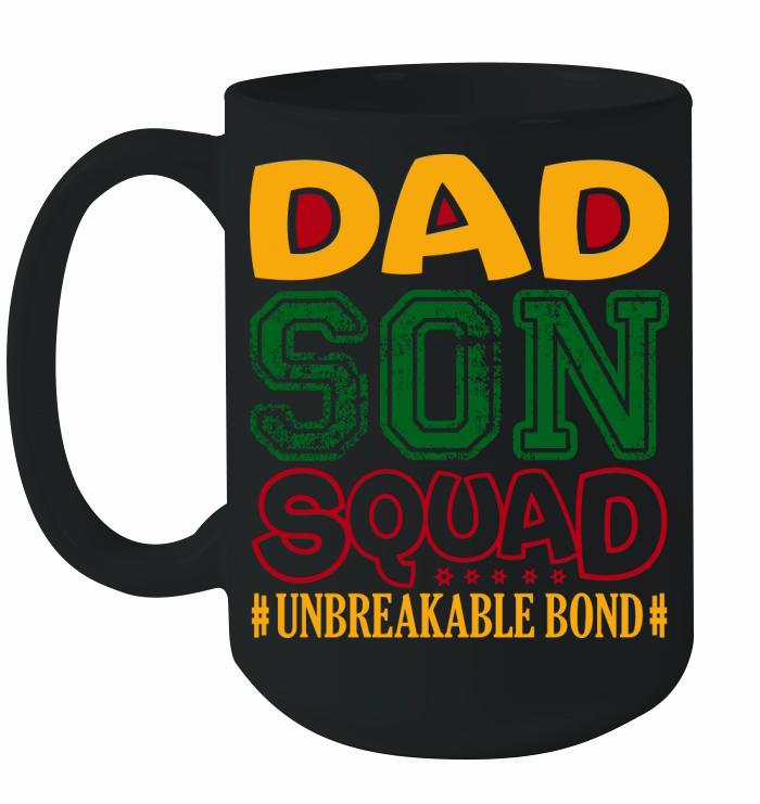 Dad Son Squad Unbreakable bond Ceramic Mug