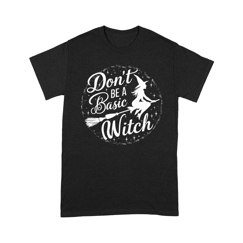Dont Be a Basic Witch Comfort T-shirt