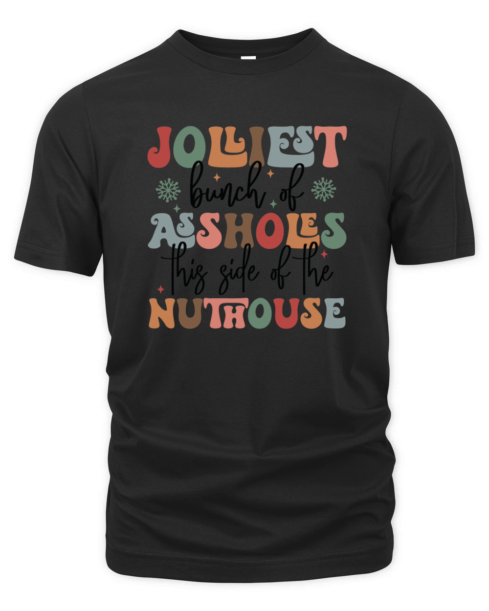 Jolliest bunch of assholes This side of the nuthouse Organic Unisex T-shirt