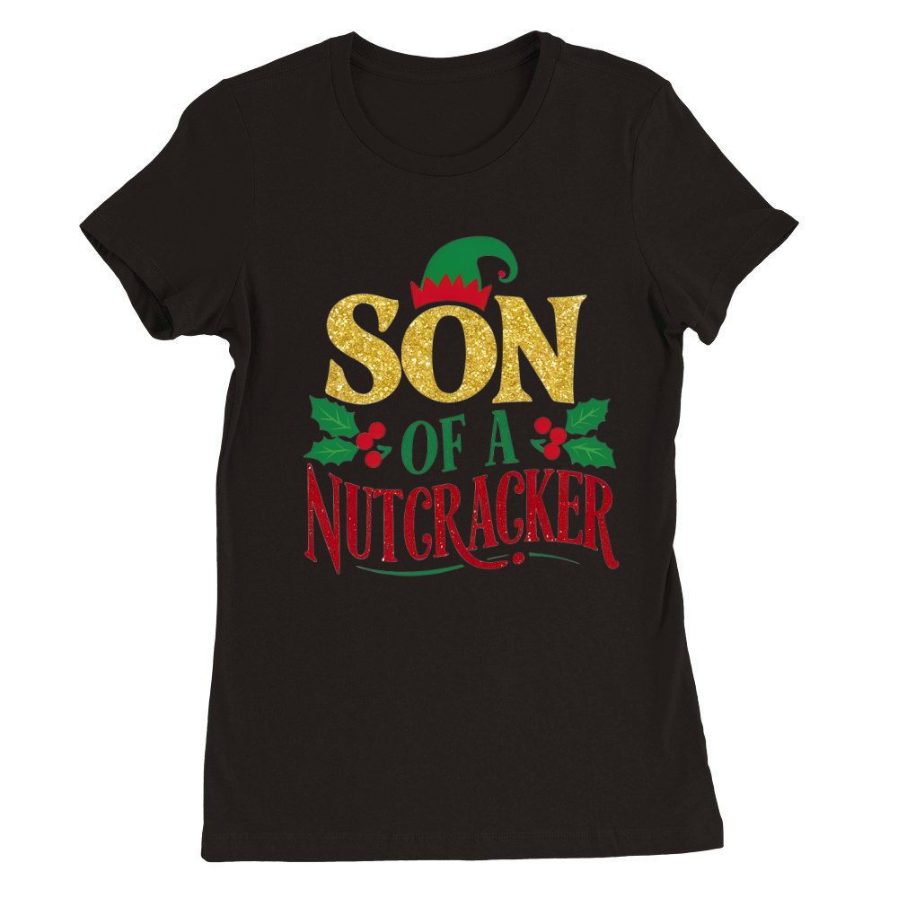 Son of a nutcracker Premium Womens Crewneck T-shirt
