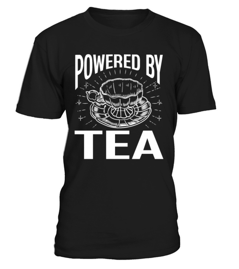 Tea Lover Tea Drinker Quotes Powered By Tea T-Shirt Unisex