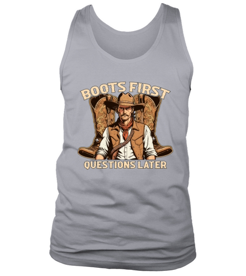 Cowboy Boots First Questions Later Western Fashion Tank Top Unisex