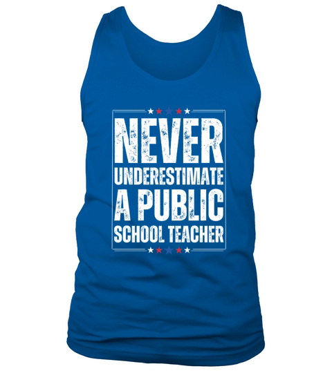 Never Underestimate a Public School Teacher Tank Top Unisex