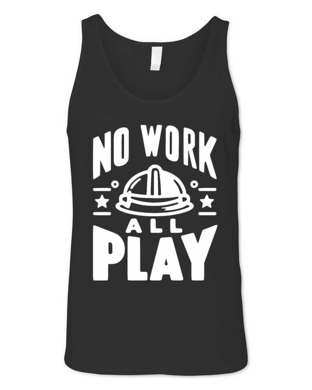 No Work All Play Unisex Jersey Tank