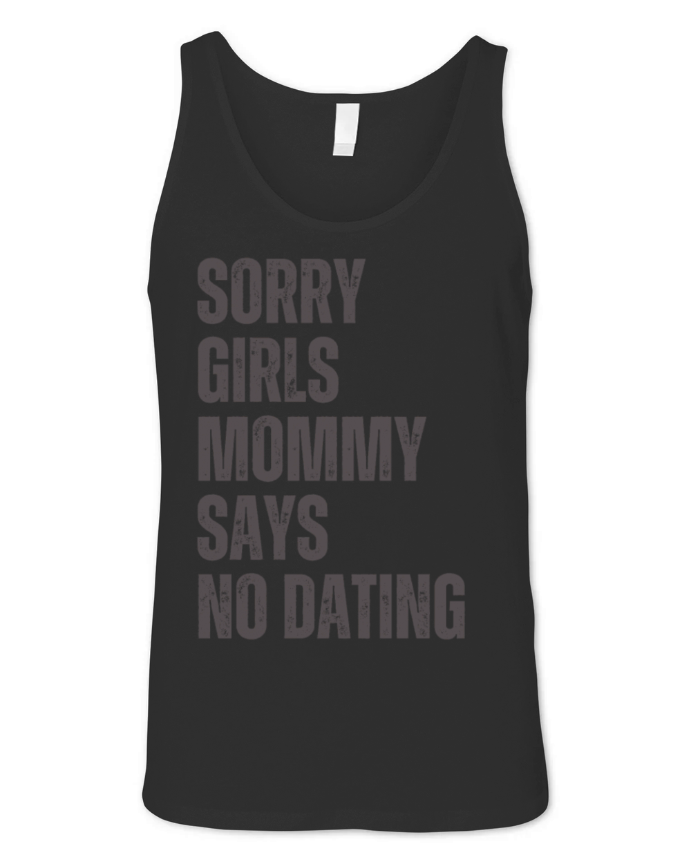 Sorry Girls Mommy Says No Dating Unisex Jersey Tank