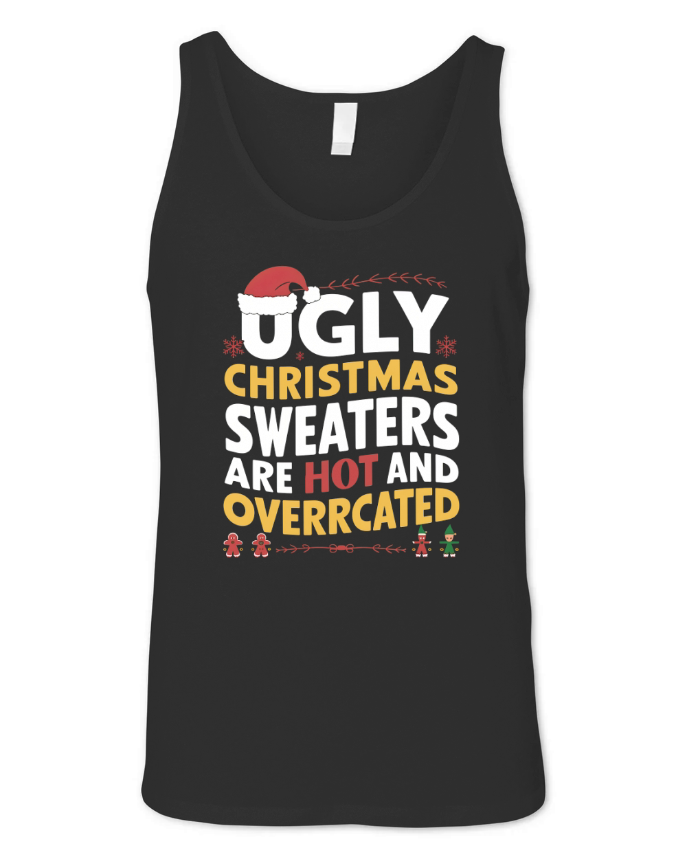 Ugly Christmas Sweaters Are Hot And Overrcated Unisex Jersey Tank