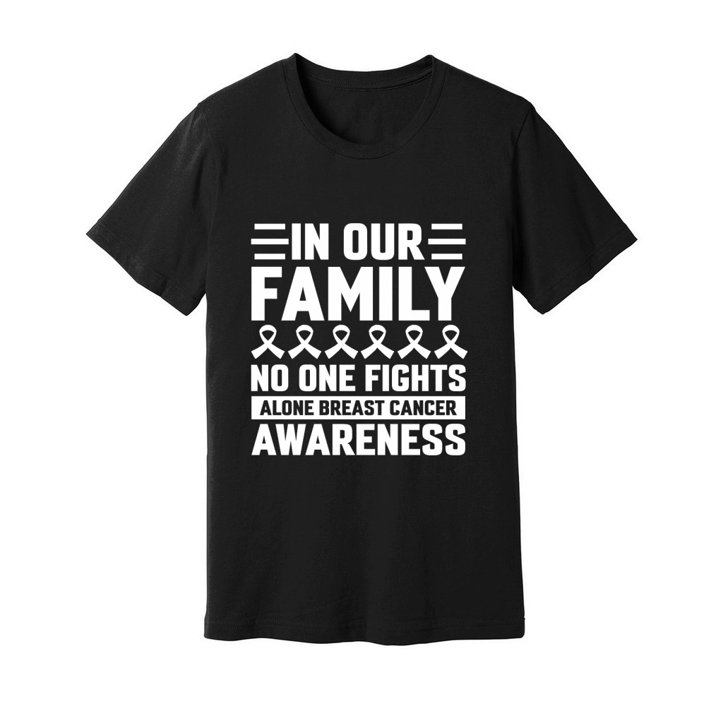 In Our Family No One Fights Alone Breast Cancer Awareness.Breast Cancer Unisex Jersey Tee