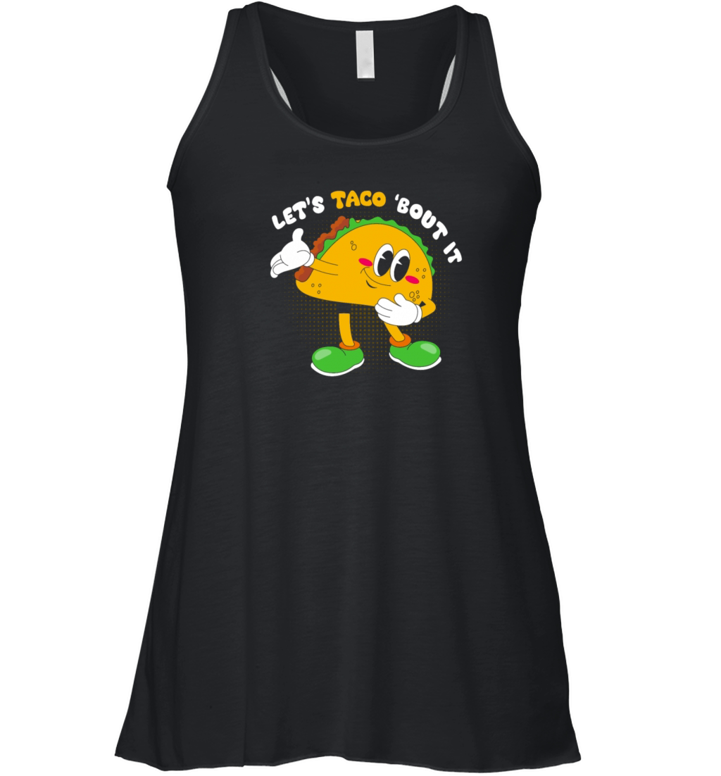 Lets Taco bout it Women's Flowy Tank Top