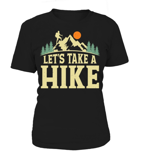 Lets Take A Hike Hiker Hiking Women's T-Shirt