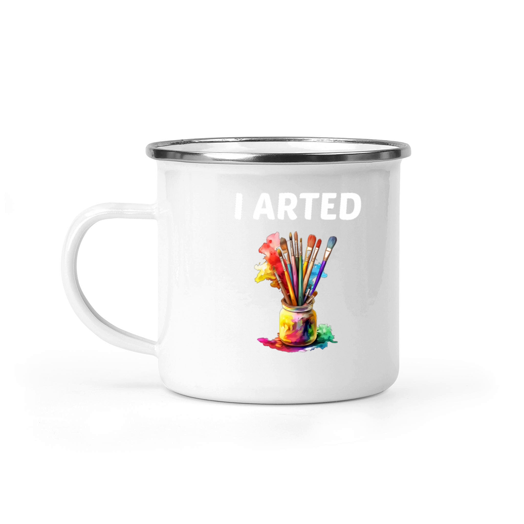 I Arted - Funny Artist Camping Mug