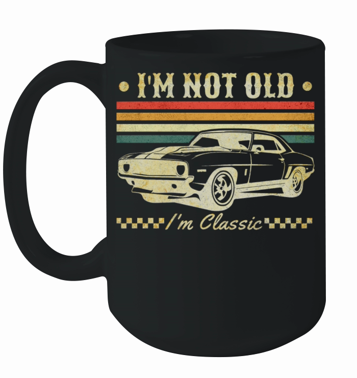 Im Not Old Im Classic Vintage Retro Car Lover Ceramic Mug