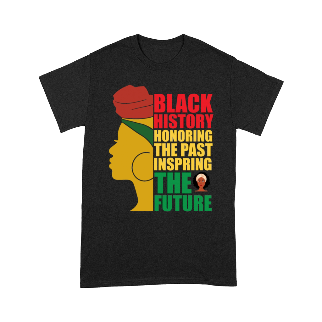 black history honoring the past inspring the futur Comfort T-shirt
