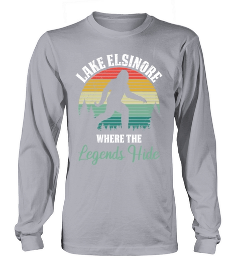 LAKE ELSINORE California WHERE THE LEGENDS HIDE Long sleeved Unisex