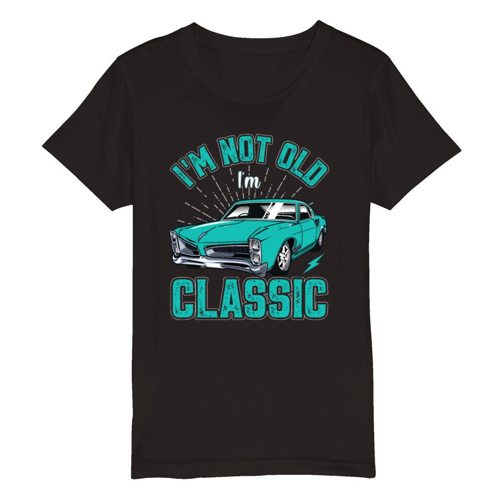 Im Not Old Im Classic Vintage Retro Car Lover Organic Kids Crewneck T-shirt
