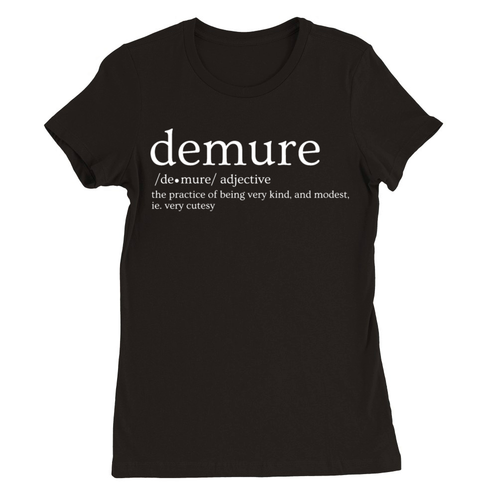 Demure Definition Very Demure Very Mindful Very Premium Womens Crewneck T-shirt