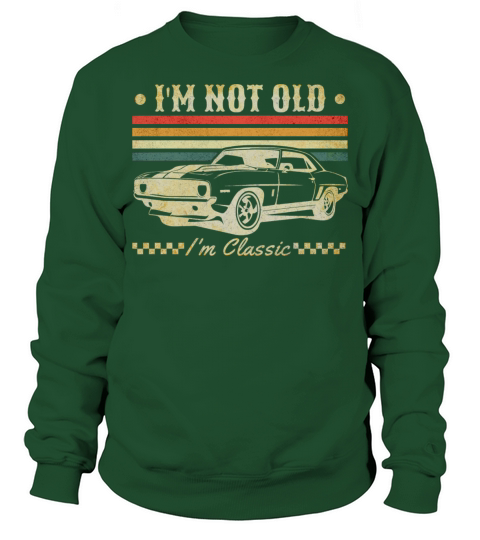 Im Not Old Im Classic Vintage Retro Car Lover Sweatshirt Unisex