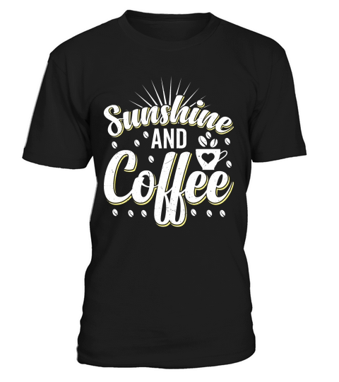 Sunshine And Coffee T-Shirt Unisex