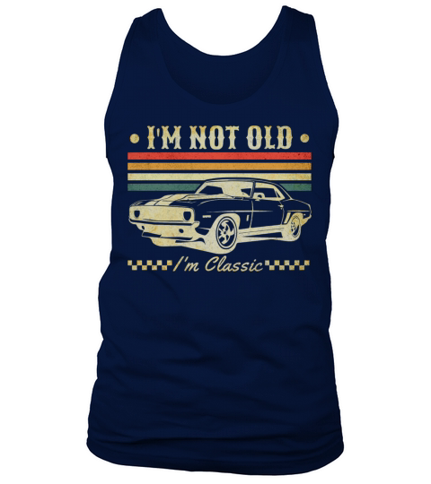 Im Not Old Im Classic Vintage Retro Car Lover Tank Top Unisex