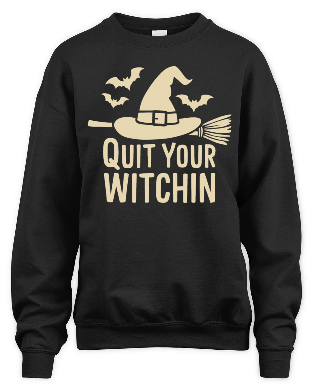 Halloween Saying Quote Quit Your Witchin Unisex Premium Crewneck Sweatshirt