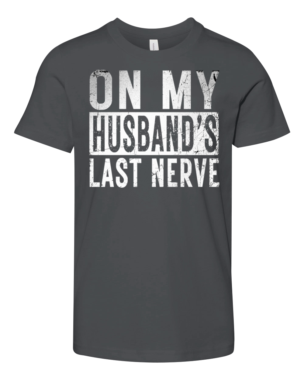 On My Husbands Last Nerve Funny marriage relation Youth Unisex Jersey Tee