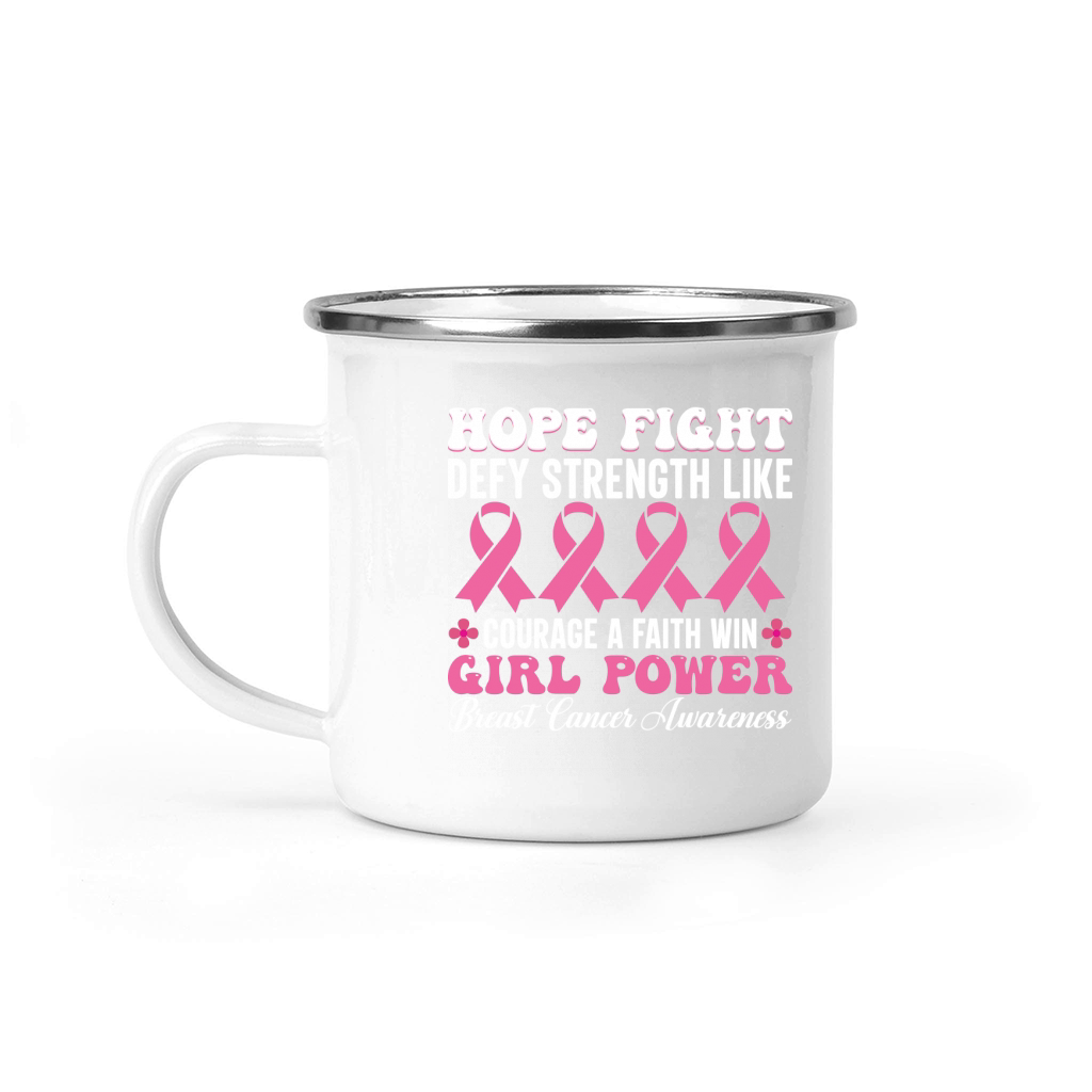 Hope fight defy strength like courage a faith win girl power breast cancer awareness Camping Mug