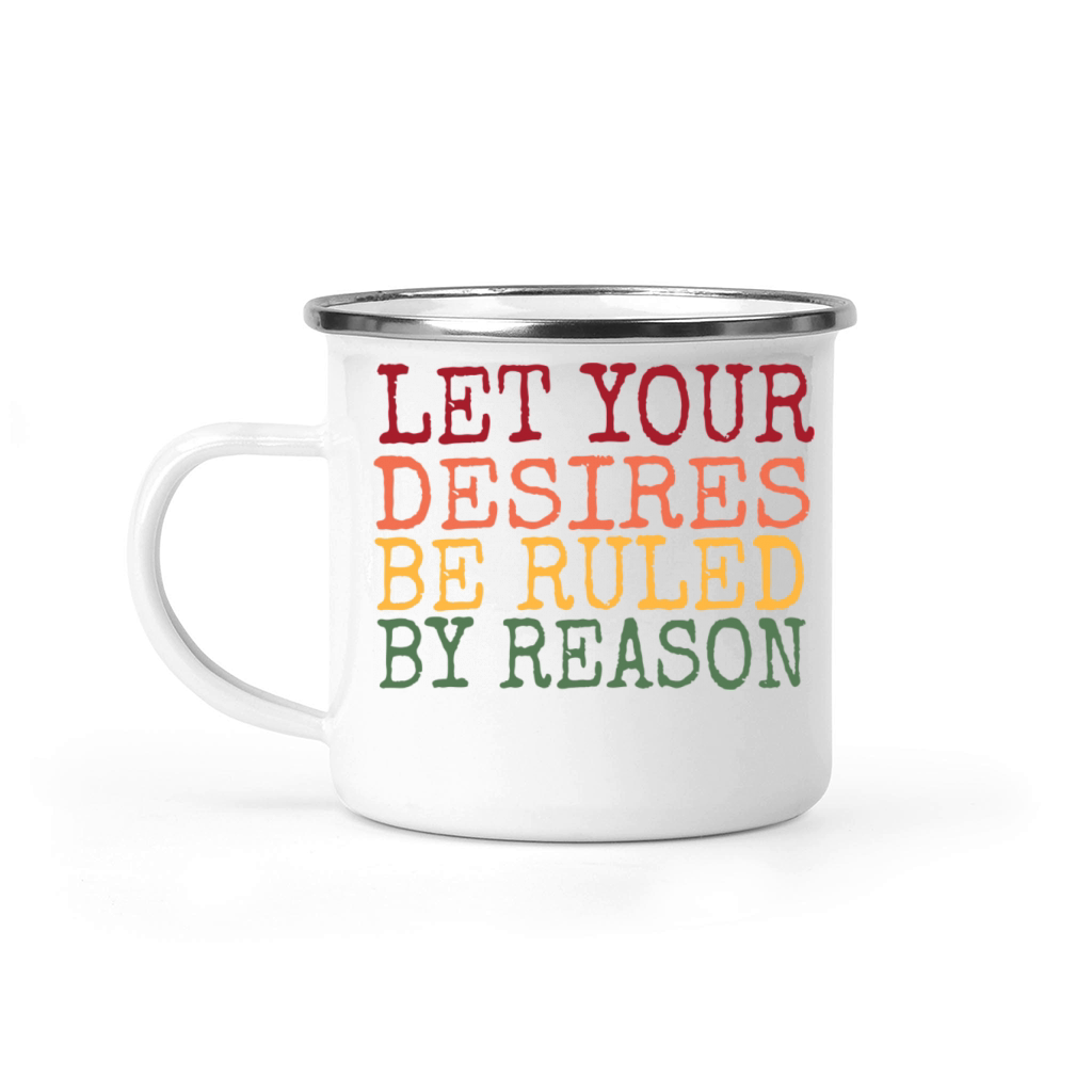 Let Your Desires Be Ruled By Reason Stoic Quote Camping Mug