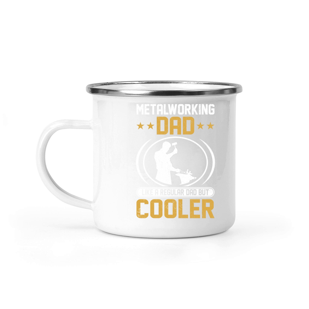Metalworking Dad Like A Regular dad but Cooler 05 Camping Mug