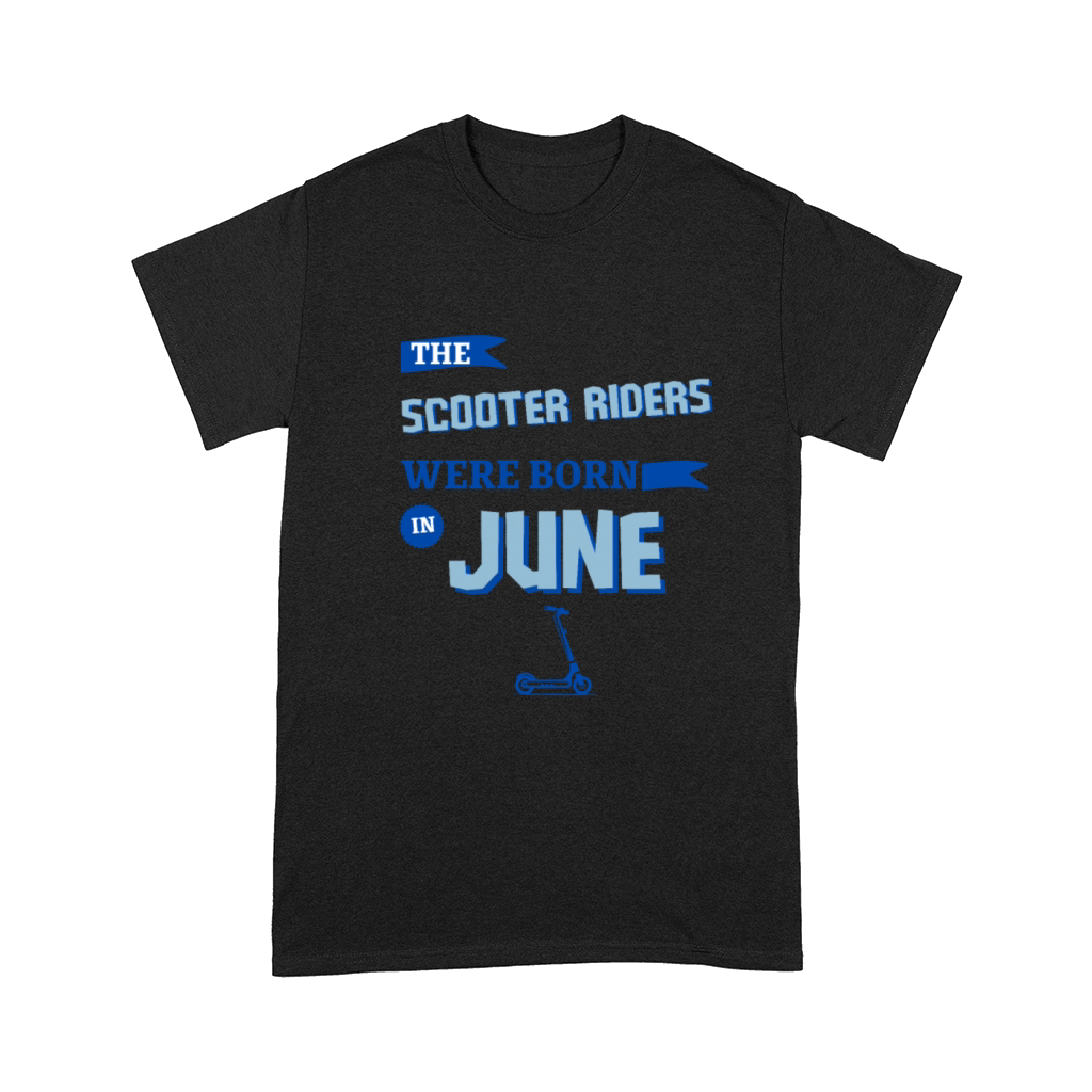 The scooter riders were born in june Comfort T-shirt